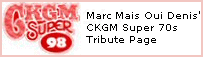 Marc Mais Oui Denis' CKGM Super 70s Tribute Page